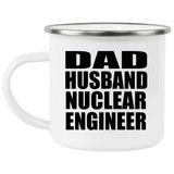 Dad Husband Nuclear Engineer - 12oz Camping Mug