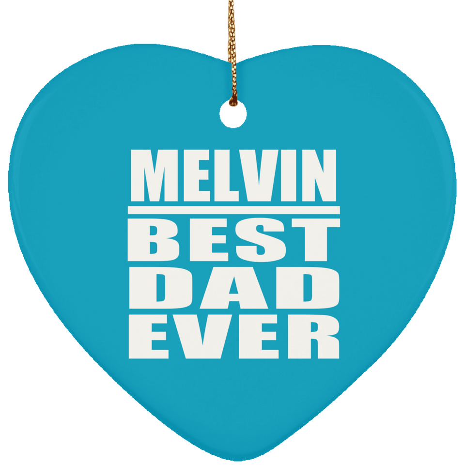 Melvin Best Dad Ever - Heart Ornament