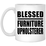 Blessed Furniture Upholsterer - 11oz Coffee Mug