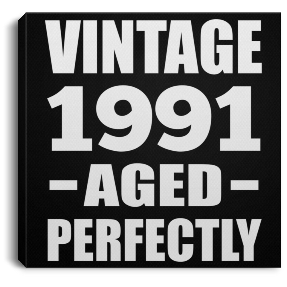 33rd Birthday Vintage 1991 Aged Perfectly - Canvas Square