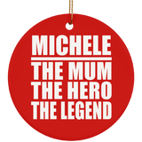 Michele The Mum The Hero The Legend - Circle Ornament
