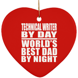 Technical Writer By Day World's Best Dad By Night - Heart Ornament
