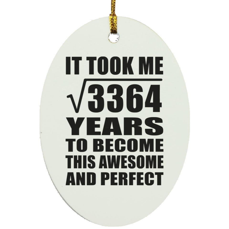 58th Birthday Took Square Root of 3364 Years To Awesome - Oval Ornament