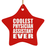 Coolest Physician Assistant Ever - Star Ornament