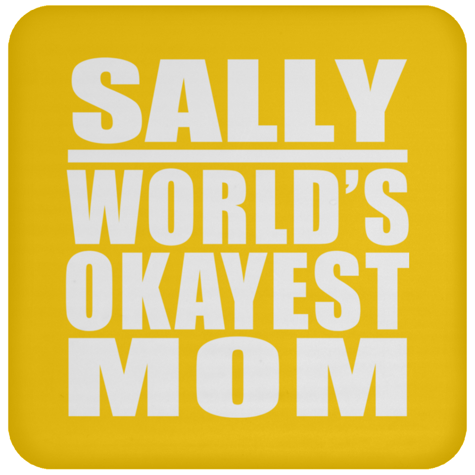Sally World's Okayest Mom - Drink Coaster