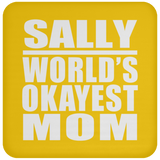 Sally World's Okayest Mom - Drink Coaster