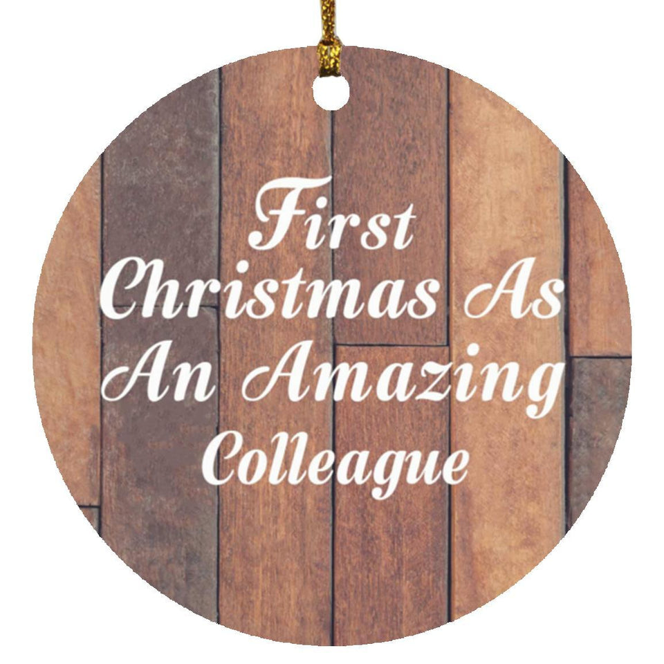 First Christmas As An Amazing Colleague - Circle Ornament E