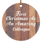 First Christmas As An Amazing Colleague - Circle Ornament E