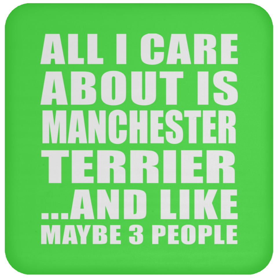 All I Care About Is Manchester Terrier - Coaster