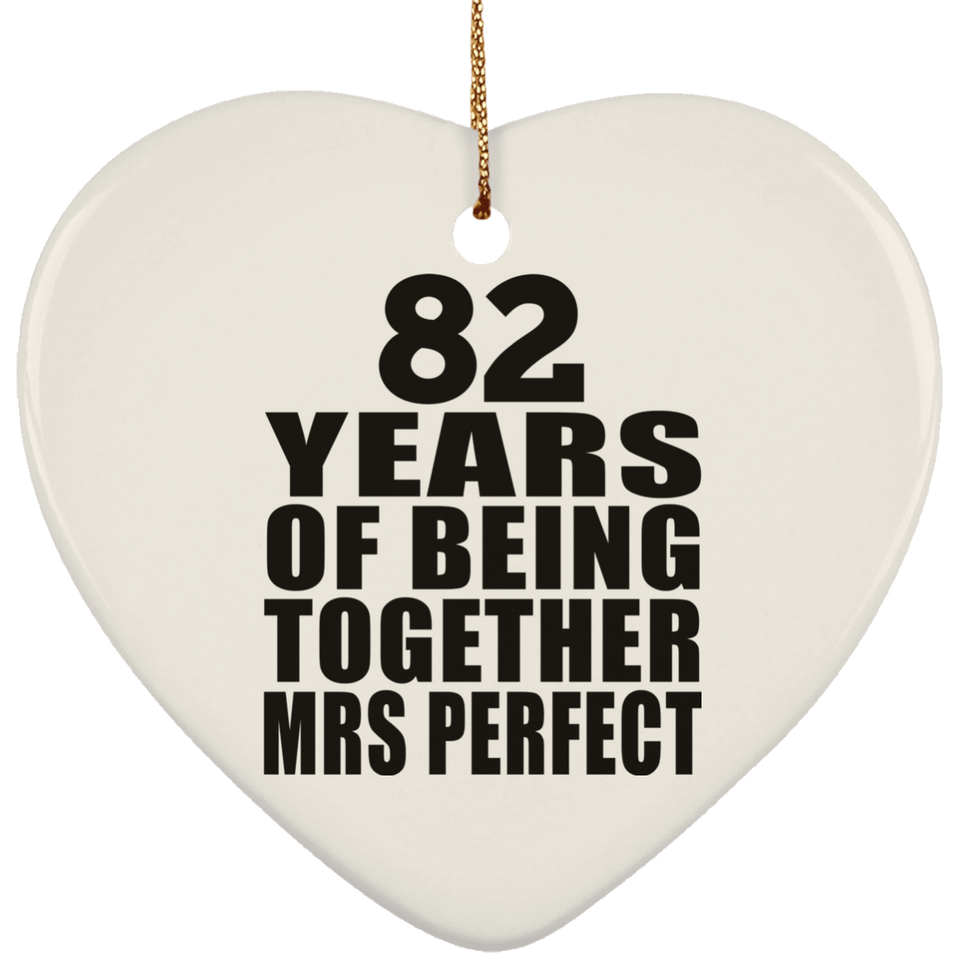 82nd Anniversary 82 Years Of Being Mrs Perfect - Heart Ornament