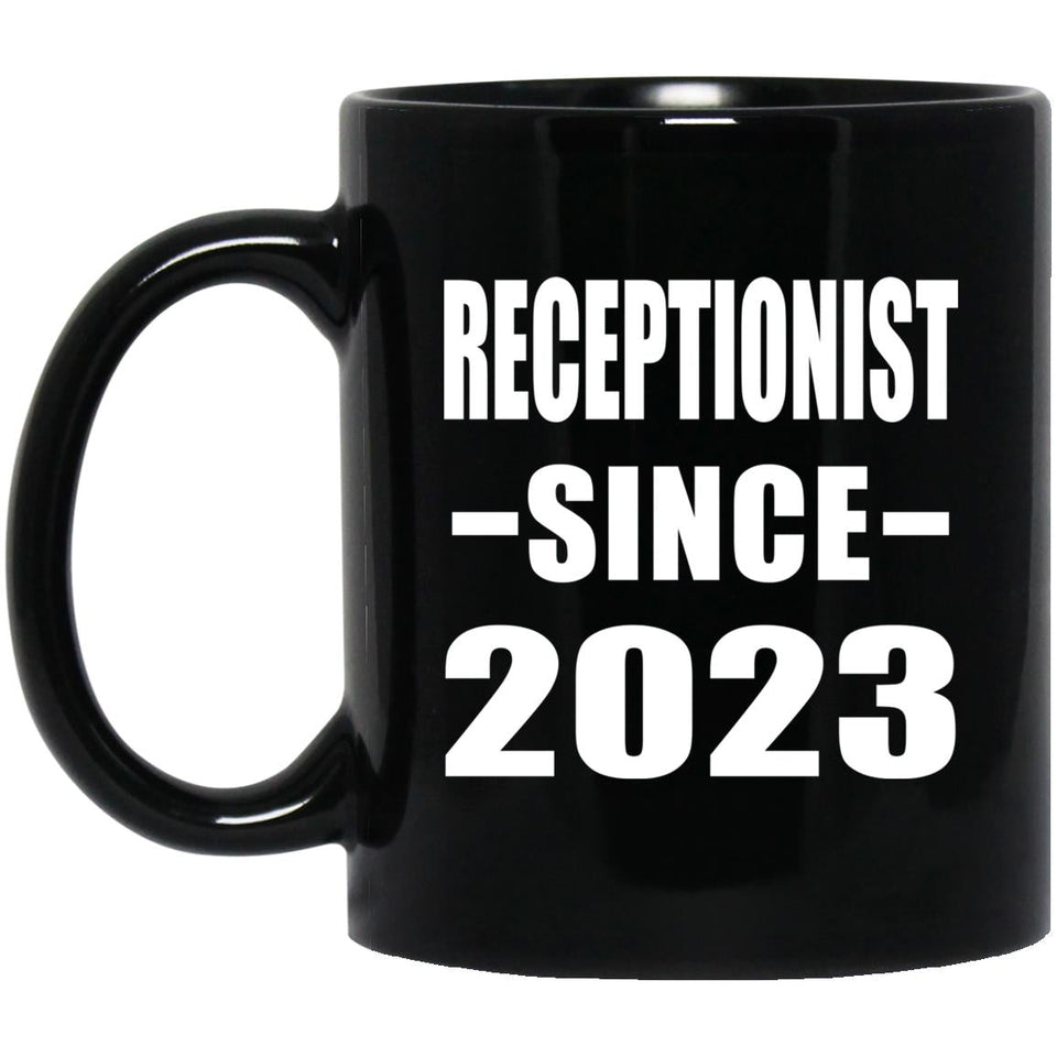 Receptionist Since 2023 - 11oz Coffee Mug Black