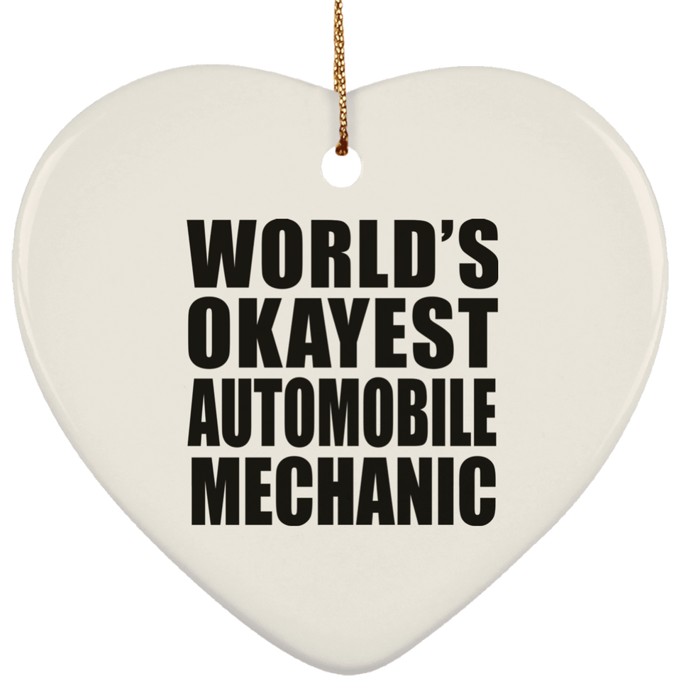 World's Okayest Automobile Mechanic - Heart Ornament