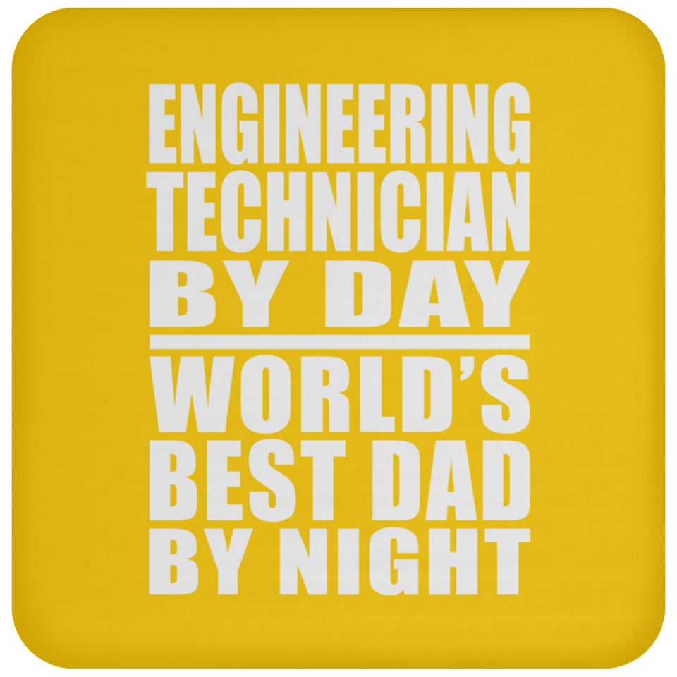 Engineering Technician By Day World's Best Dad By Night - Drink Coaster