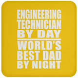 Engineering Technician By Day World's Best Dad By Night - Drink Coaster