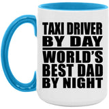 Taxi Driver By Day World's Best Dad By Night - 15oz Accent Mug Blue
