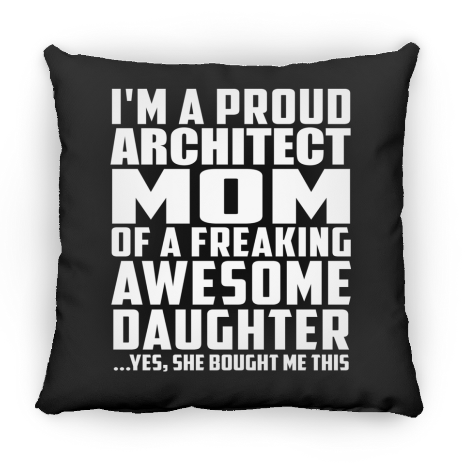 Proud Architect Mom Of Awesome Daughter - Throw Pillow Black