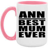 Ann Best Mum Ever - 15oz Accent Mug Pink