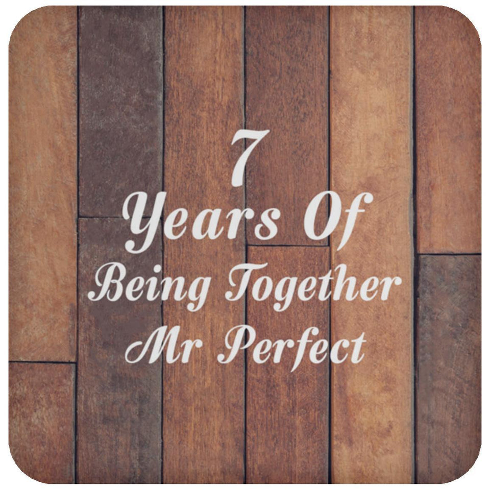 7th Anniversary 7 Years Of Being Mr Perfect - Drink Coaster E