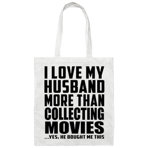 I Love My Husband More Than Collecting Movies - Tote Bag White
