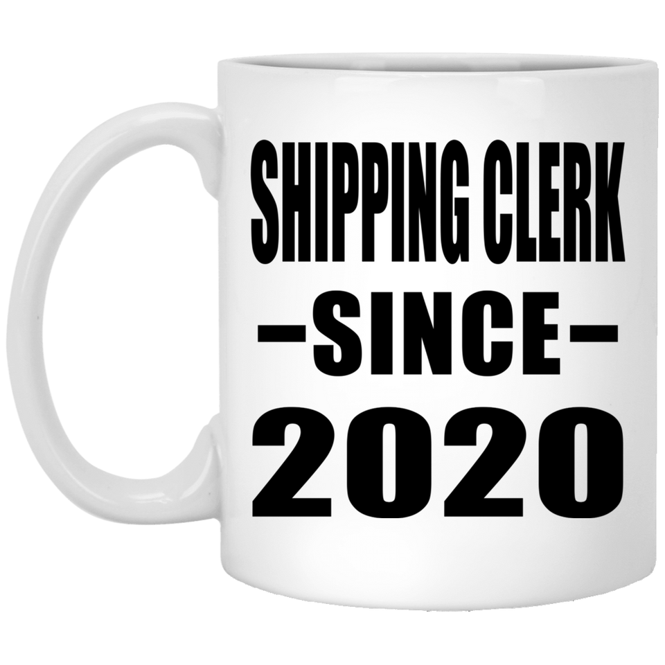 Shipping Clerk Since 2020 - 11oz Coffee Mug