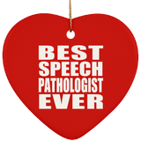 Best Speech Pathologist Ever - Heart Ornament