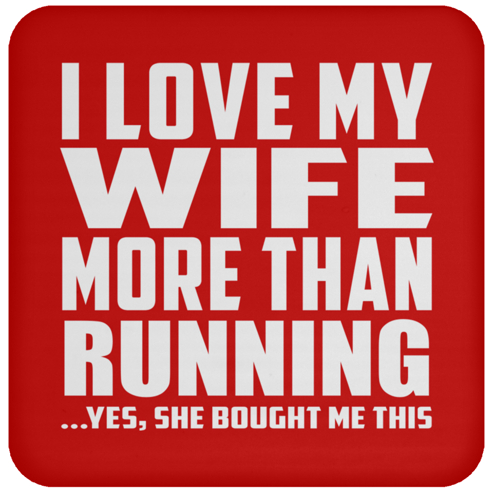 I Love My Wife More Than Running - Drink Coaster