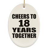 18th Anniversary Cheers To 18 Years Together - Oval Ornament