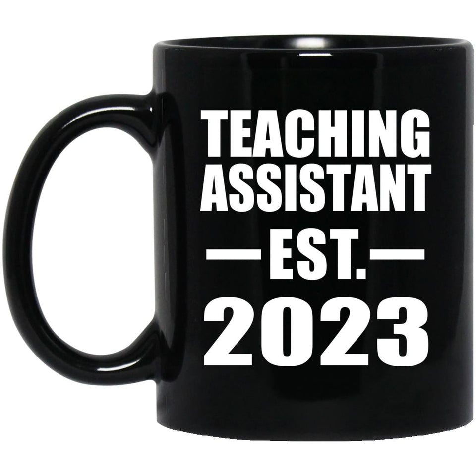 Teaching Assistant Established EST. 2023 - 11oz Coffee Mug Black