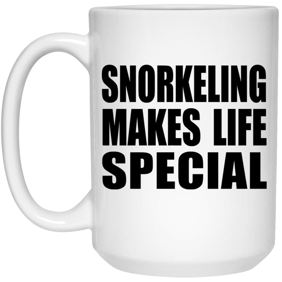 Snorkeling Makes Life Special - 15oz Coffee Mug