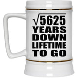 75th Anniversary Square Root of 5625 Years Lifetime To Go - Beer Stein