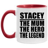 Stacey The Mum The Hero The Legend - 11oz Accent Mug Red