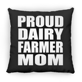 Proud Dairy Farmer Mom - Throw Pillow Black