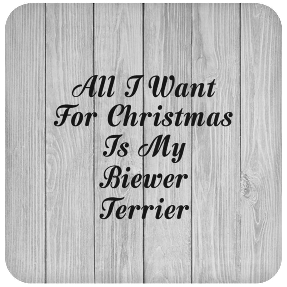 All I Want For Christmas Is My Biewer Terrier - Drink Coaster F