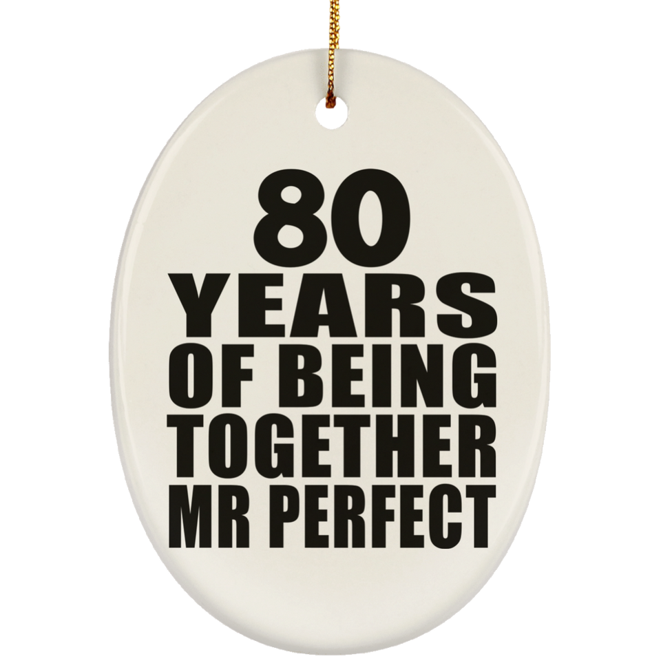 80th Anniversary 80 Years Of Being Mr Perfect - Oval Ornament