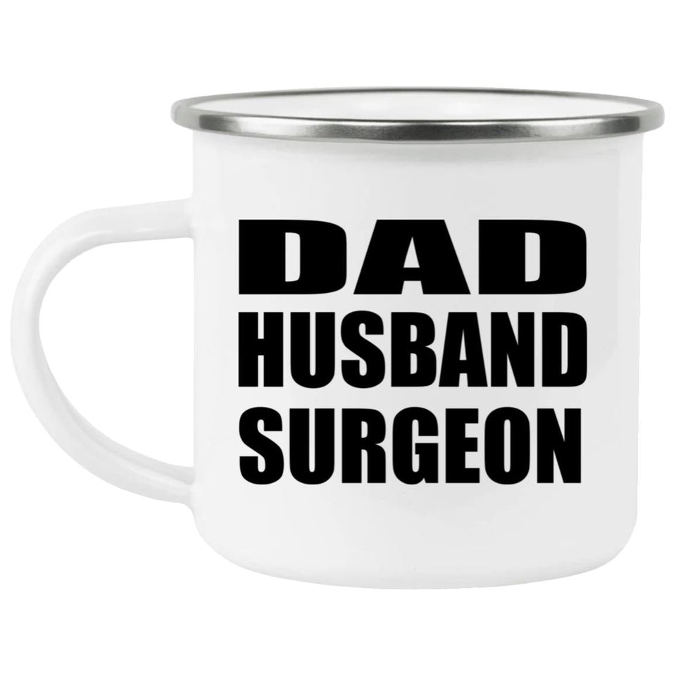 Dad Husband Surgeon - 12oz Camping Mug