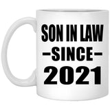Son In Law Since 2021 - 11oz Coffee Mug
