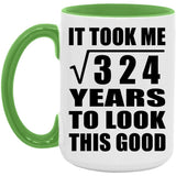 18th Birthday Took Square Root of 324 Years To Look Good - 15oz Accent Mug Green