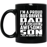 Proud Bus Driver Dad Of Awesome Son - 11 Oz Coffee Mug Black