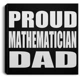 Proud Mathematician Dad - Canvas Square