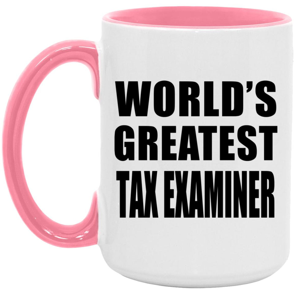 World's Greatest Tax Examiner - 15oz Accent Mug Pink