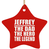Jeffrey The Dad The Hero The Legend - Star Ornament