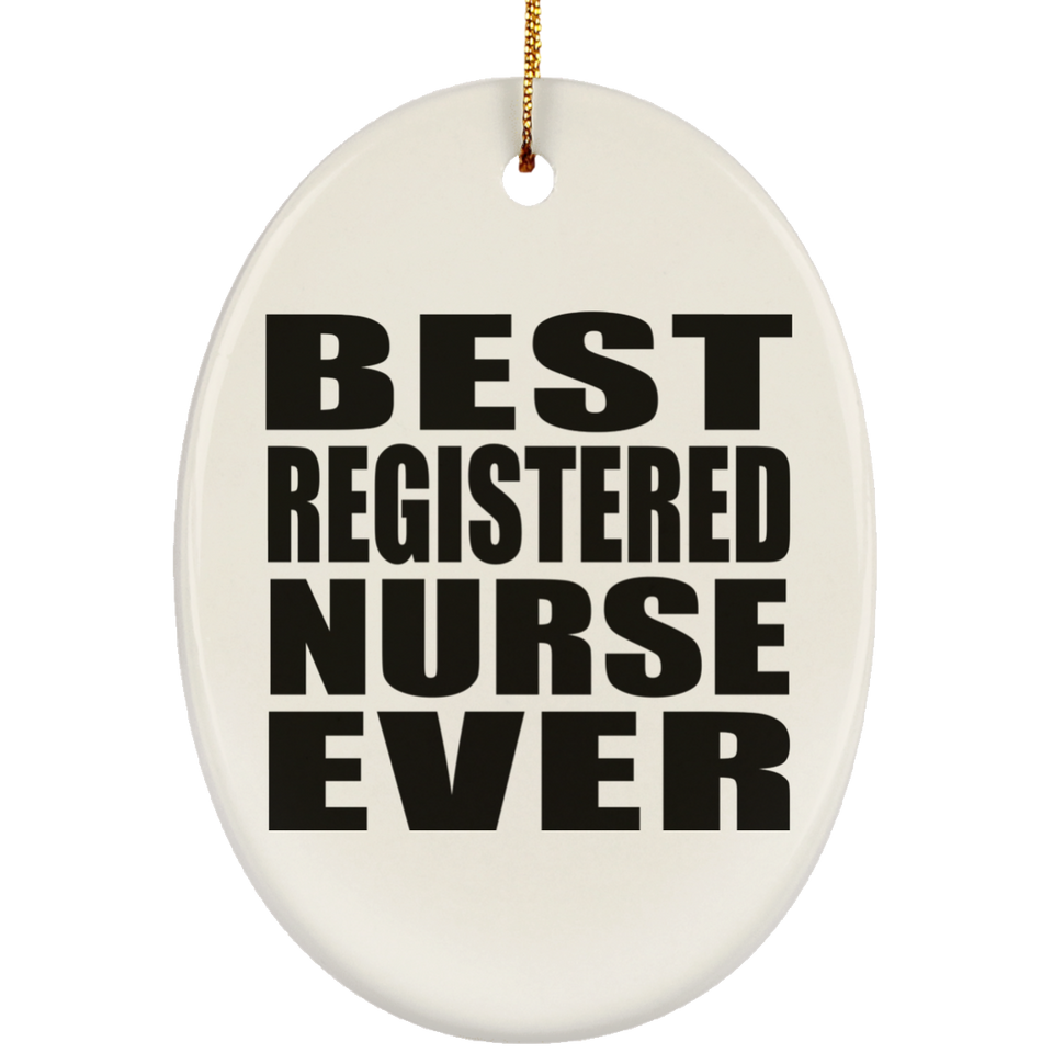 Best Registered Nurse Ever - Oval Ornament