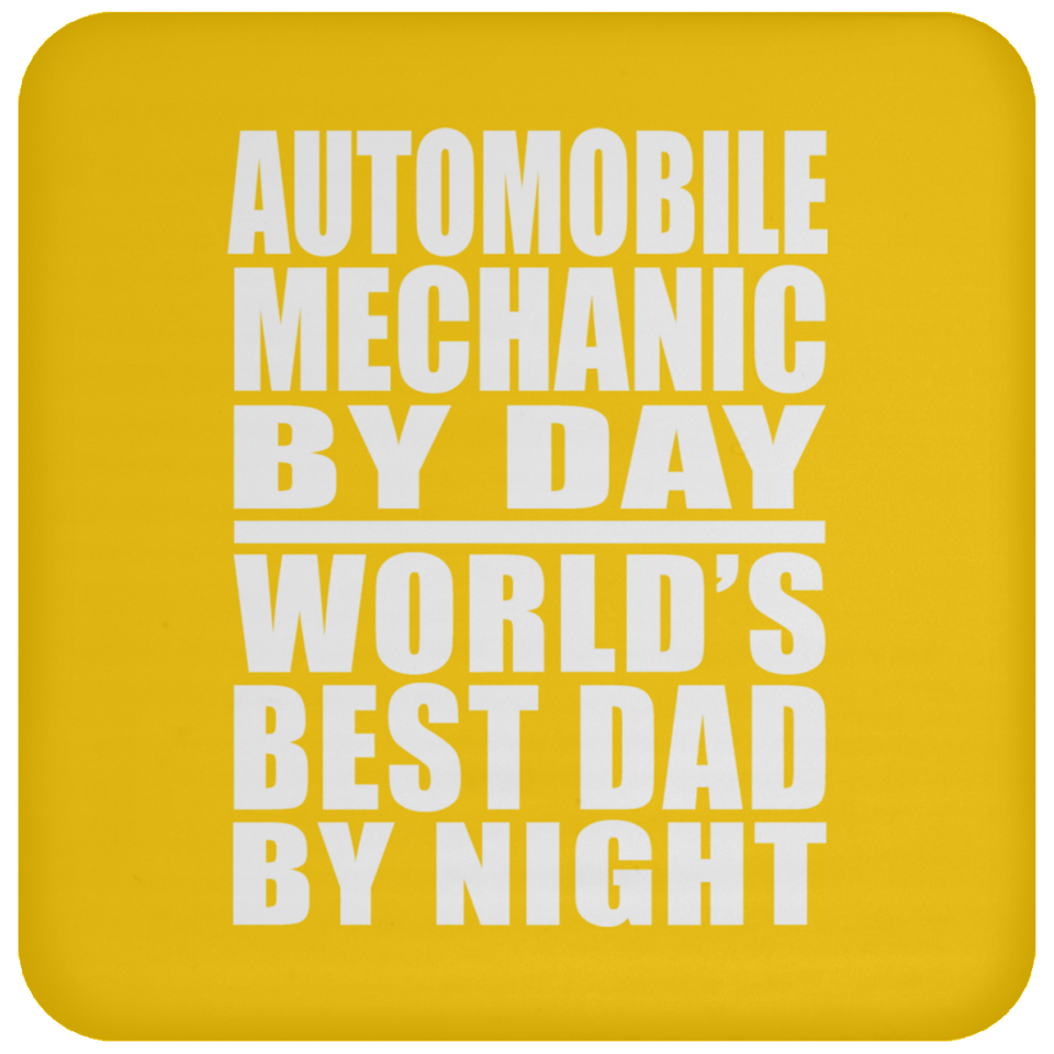 Automobile Mechanic By Day World's Best Dad By Night - Drink Coaster