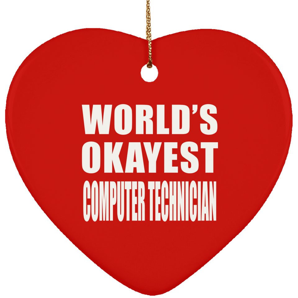 World's Okayest Computer Technician - Heart Ornament