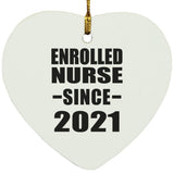 Enrolled Nurse Since 2021 - Heart Ornament