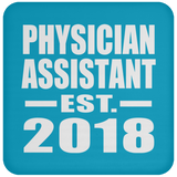 Physician Assistant Established EST. 2018 - Drink Coaster