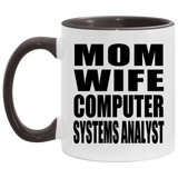 Mom Wife Computer Systems Analyst - 11oz Accent Mug Black