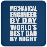 Mechanical Engineer By Day World's Best Dad By Night - Drink Coaster