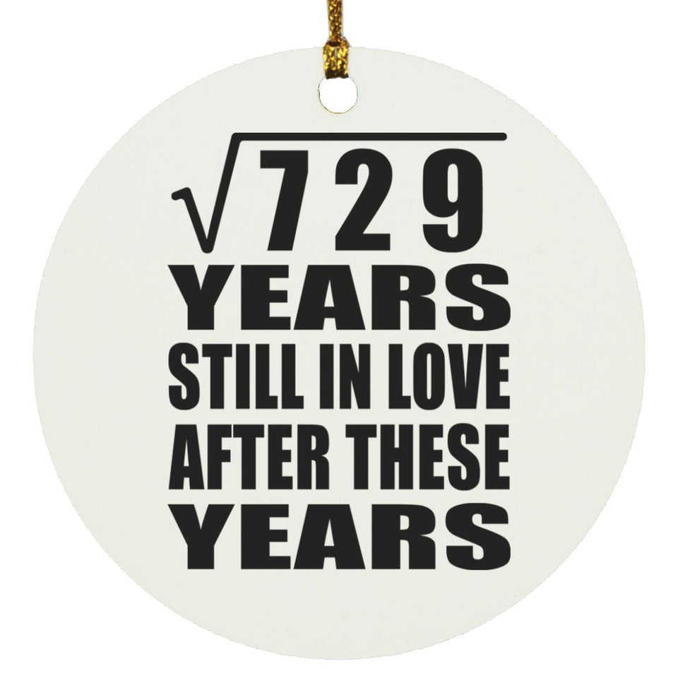 27th Anniversary Square Root of 729 Years Still In Love - Circle Ornament
