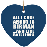 All I Care About Is Birman - Heart Ornament
